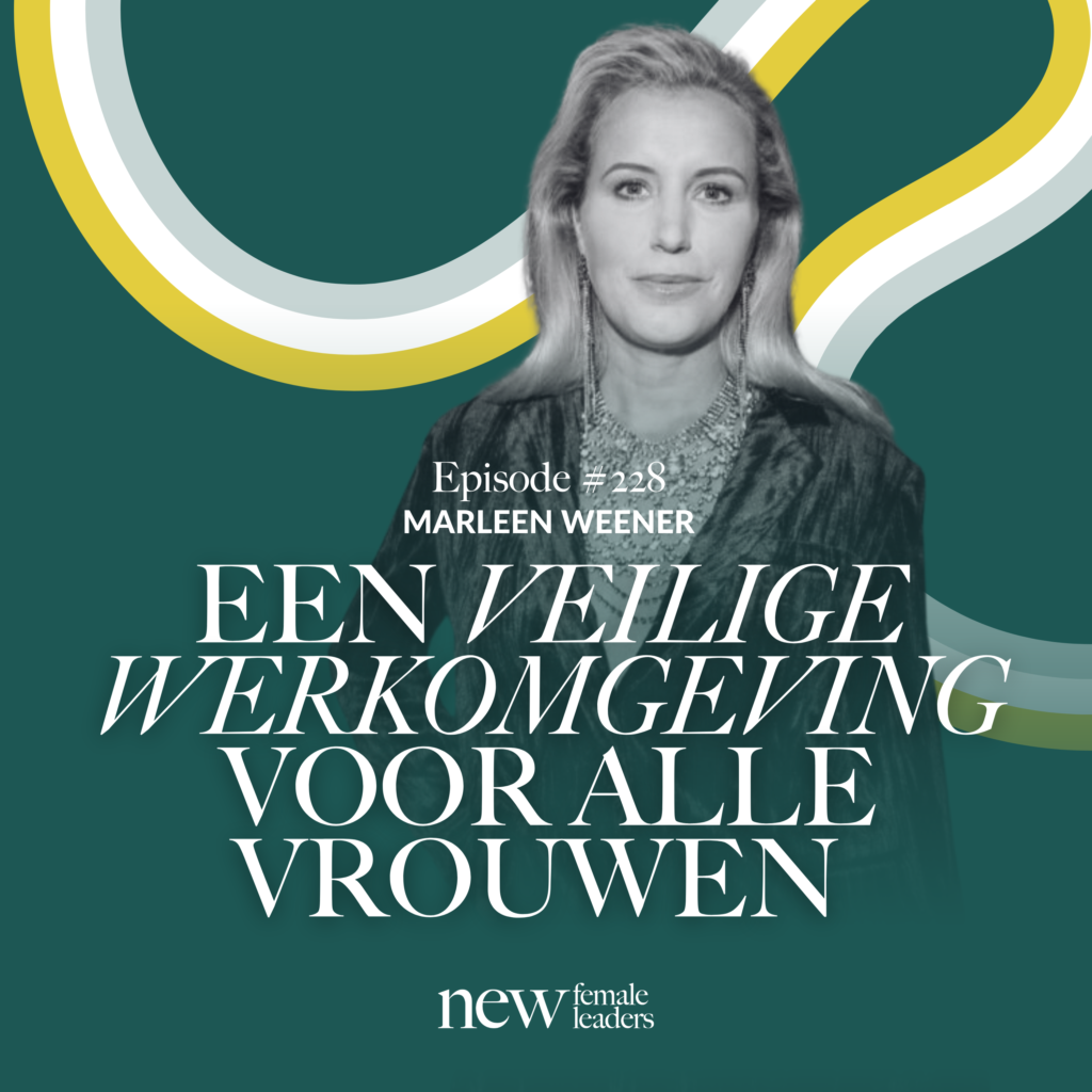 Afbeelding van een podcastaflevering met Marleen Weener over een veilige werkomgeving voor vrouwen, van New Female Leaders.