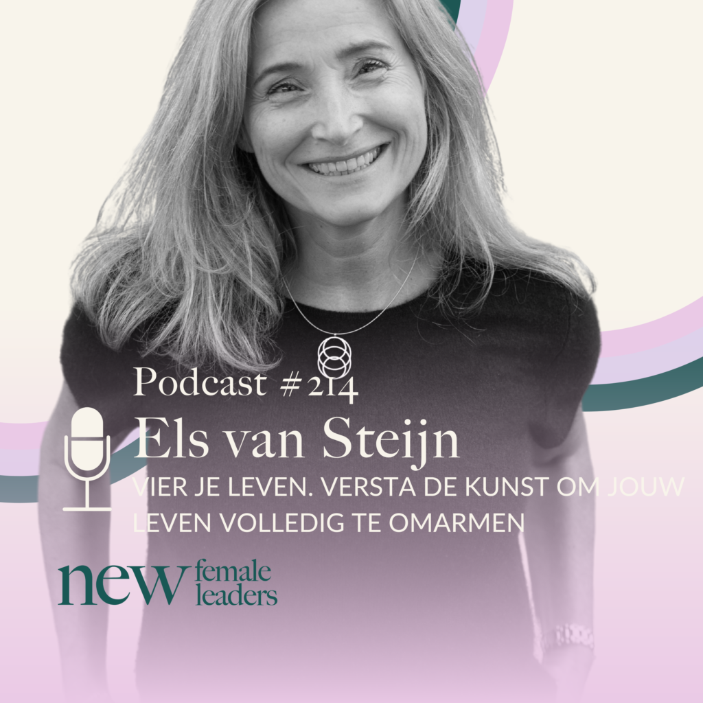 Portret van Els van Steijn met podcasttitel en afleveringstekst van New Female Leaders Podcast #214.