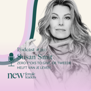 Portret van Susan Smit met podcasttitel “Zero F*cks to Give, de tweede helft van je leven” voor New Female Leaders, aflevering 210.